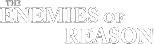 The Enemies of Reason